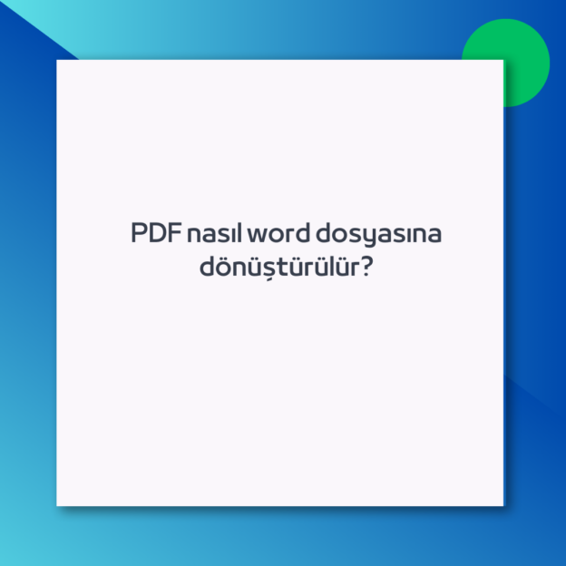 PDF nasıl word dosyasına dönüştürülür?