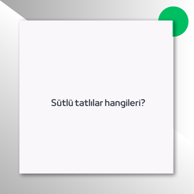 Sütlü tatlılar hangileri?
