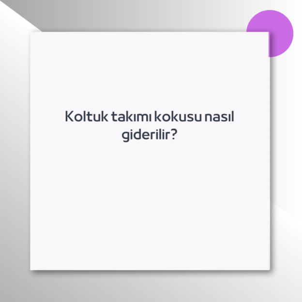 Koltuk takımı kokusu nasıl giderilir? 5