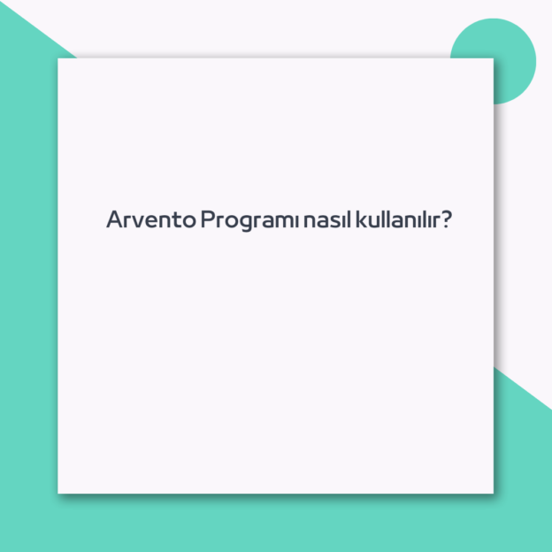Arvento Programı nasıl kullanılır?