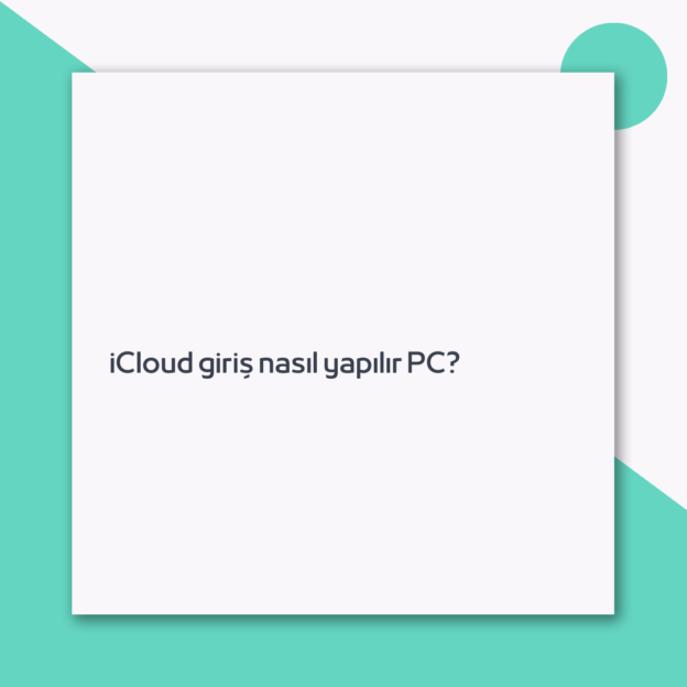 iCloud giriş nasıl yapılır PC?