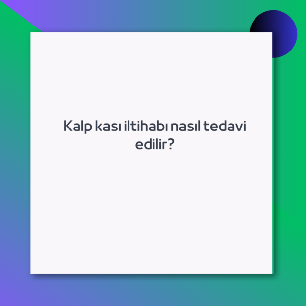 Kalp kası iltihabı nasıl tedavi edilir?