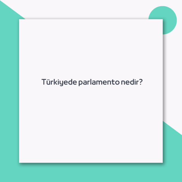 Türkiyede parlamento nedir?