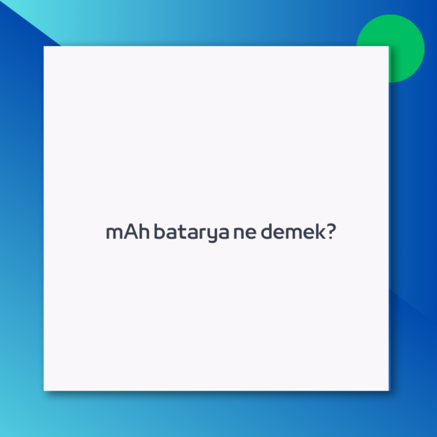 mAh batarya ne demek?