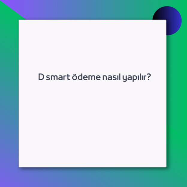 D smart ödeme nasıl yapılır?