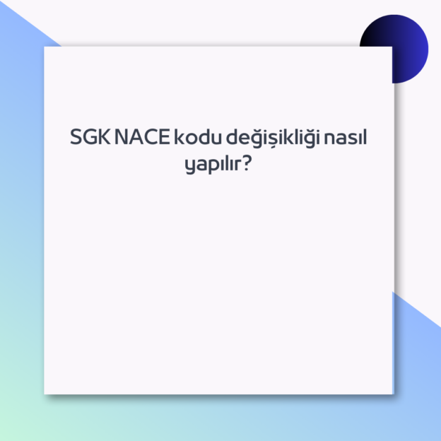 SGK NACE kodu değişikliği nasıl yapılır? 3