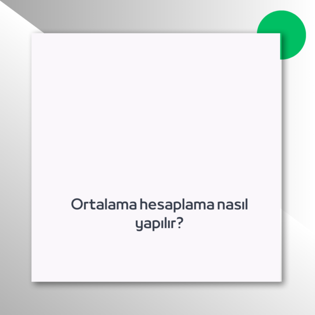 Ortalama hesaplama nasıl yapılır?