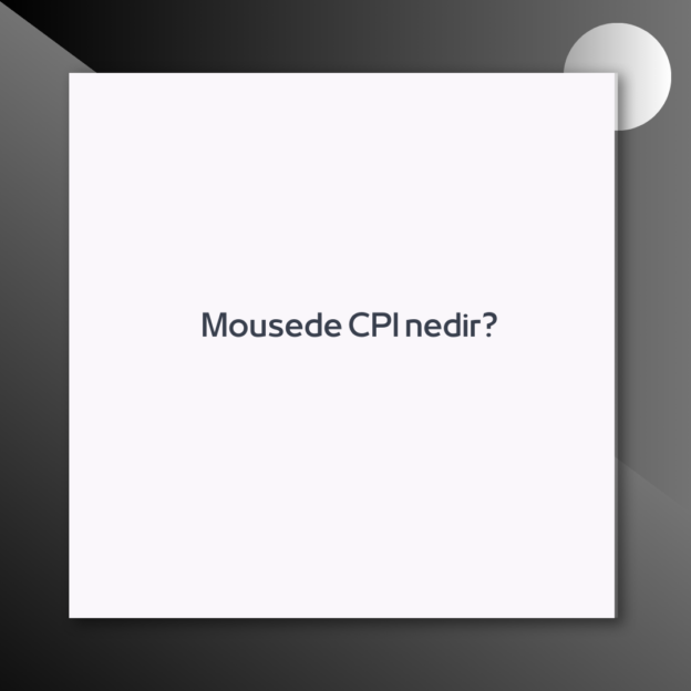 Mousede CPI nedir? 1