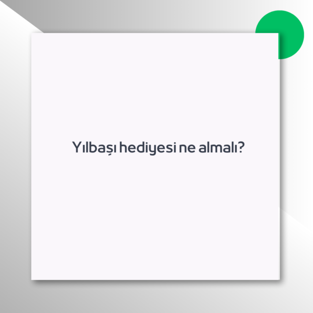 Yılbaşı hediyesi ne almalı?