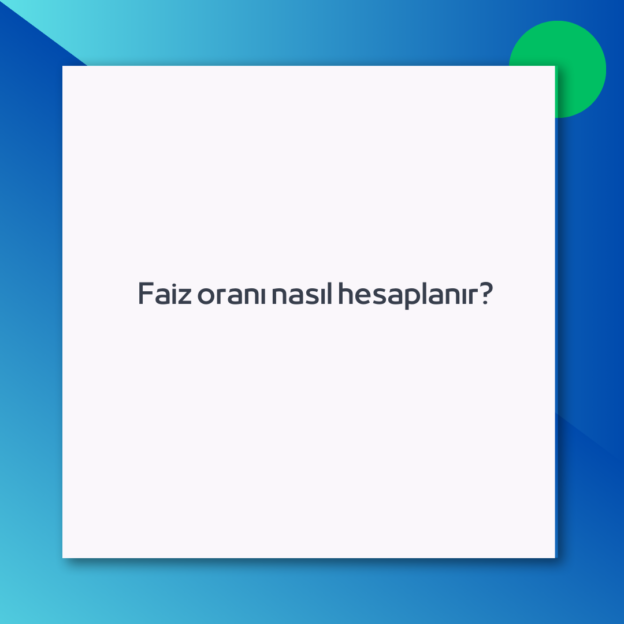 Faiz oranı nasıl hesaplanır?
