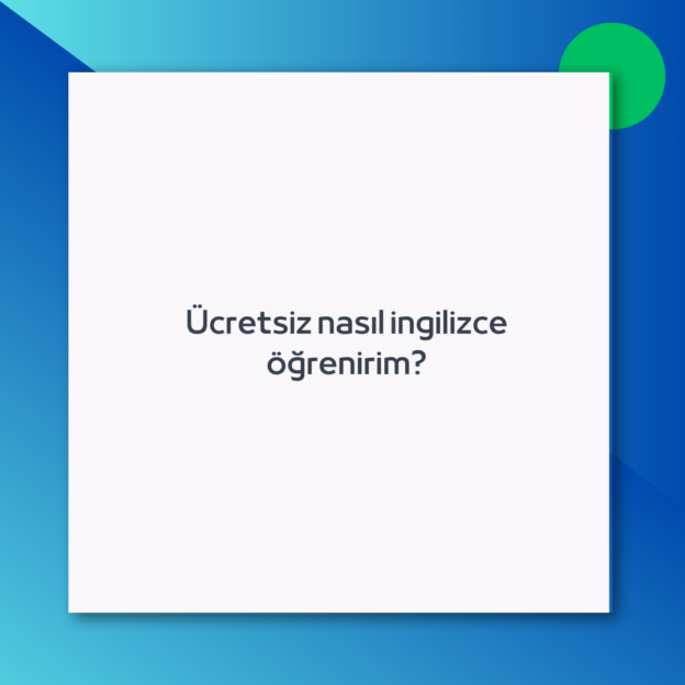 Ücretsiz nasıl ingilizce öğrenirim?