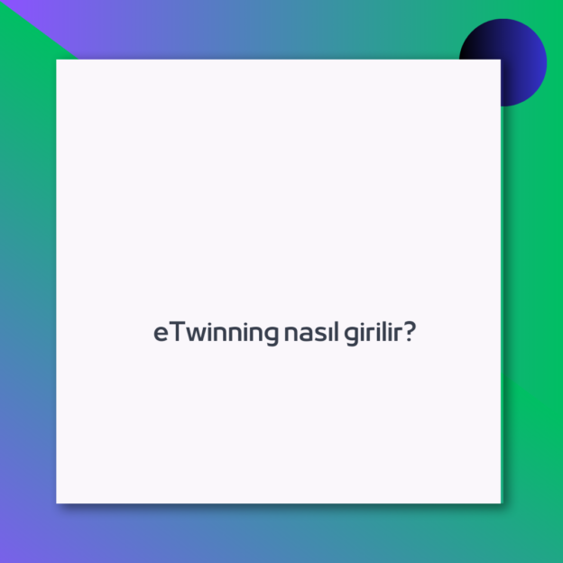eTwinning nasıl girilir?