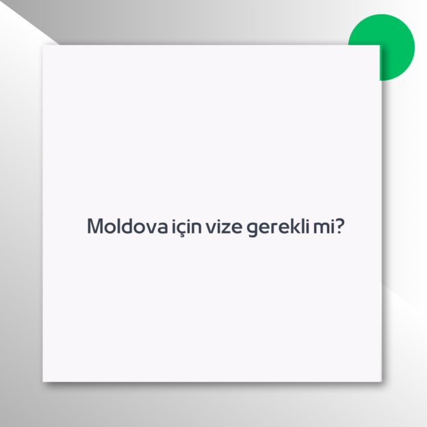 Moldova için vize gerekli mi?