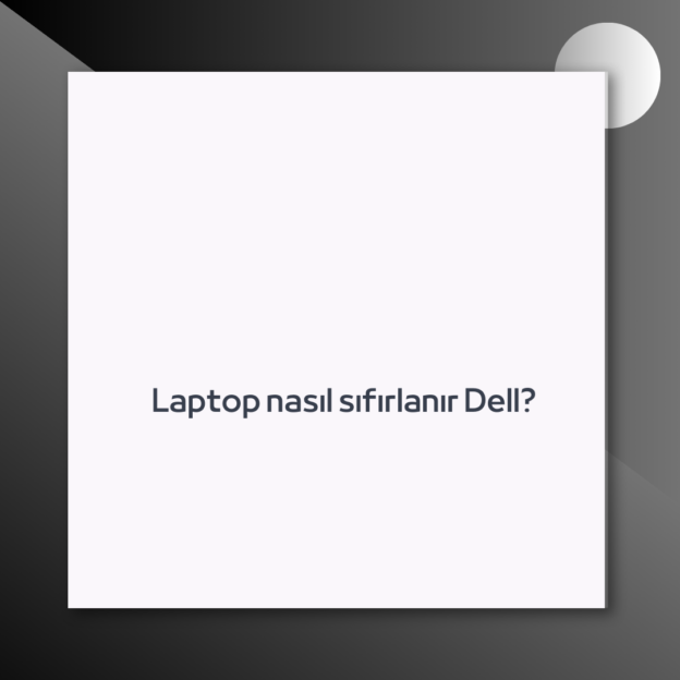 Laptop nasıl sıfırlanır Dell? 1