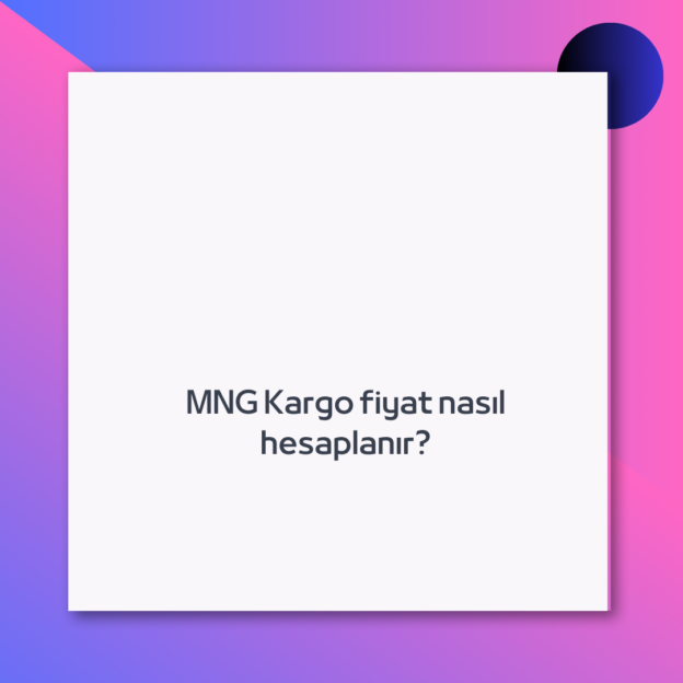 MNG Kargo fiyat nasıl hesaplanır?