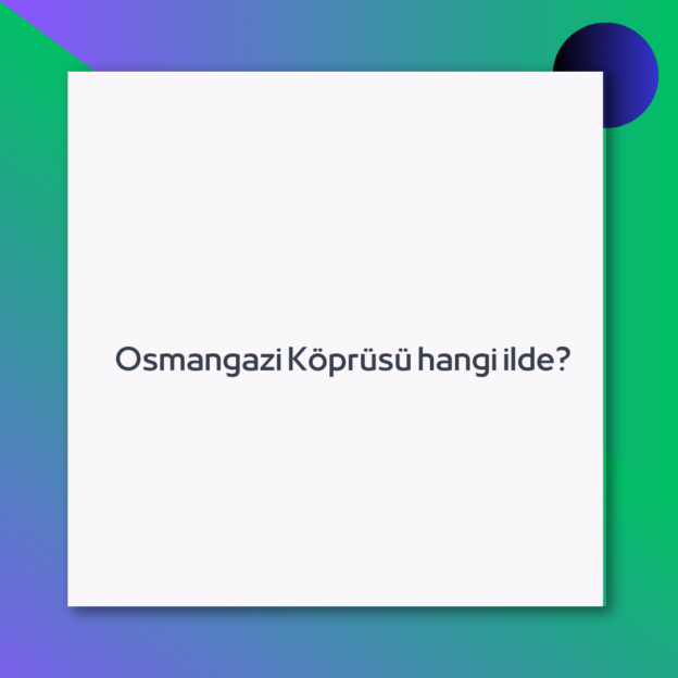 Osmangazi Köprüsü hangi ilde?