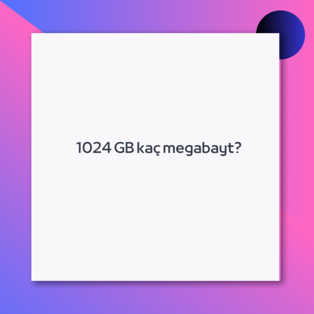 1024 GB kaç megabayt?