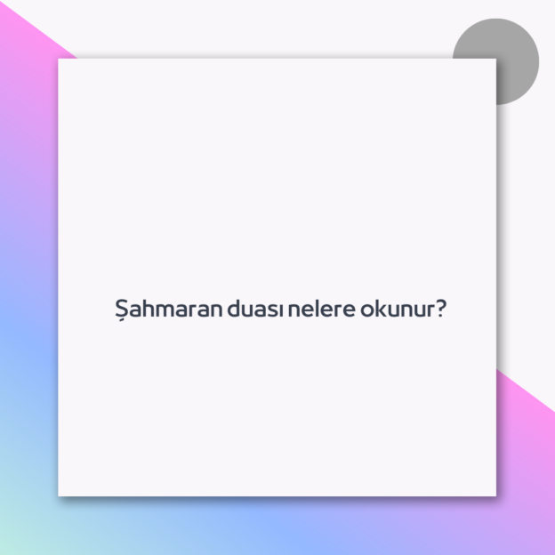 Şahmaran duası nelere okunur?