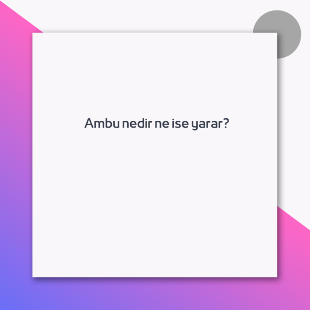 Ambu nedir ne ise yarar?