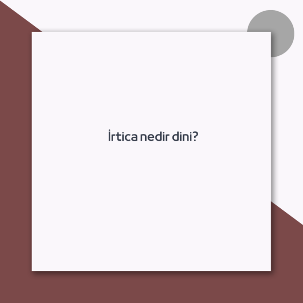 İrtica nedir dini?