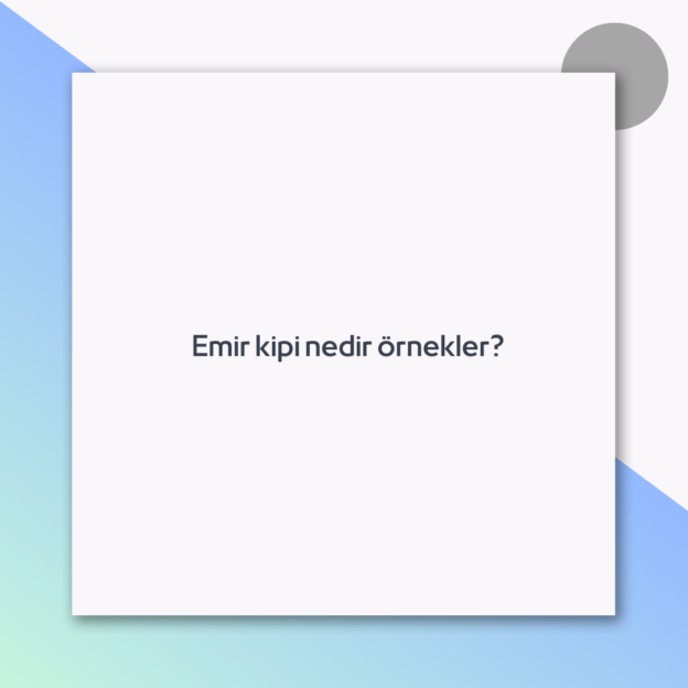 Emir kipi nedir örnekler?