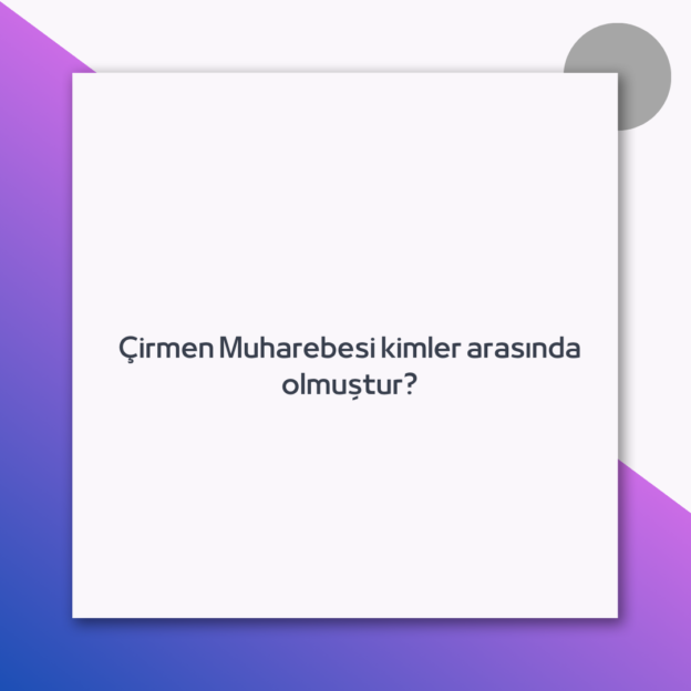 Çirmen Muharebesi kimler arasında olmuştur?
