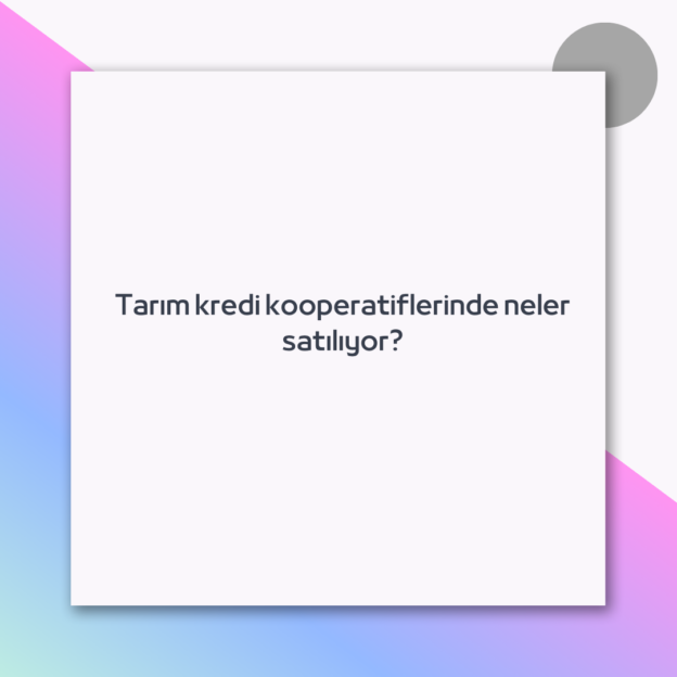 Tarım kredi kooperatiflerinde neler satılıyor?