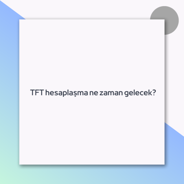 TFT hesaplaşma ne zaman gelecek?