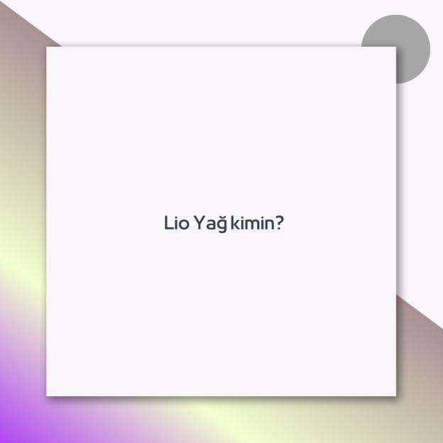 Lio Yağ kimin?