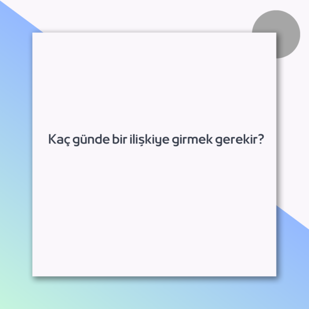 Kaç günde bir ilişkiye girmek gerekir?