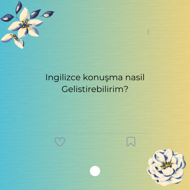 Ingilizce konuşma nasil Gelistirebilirim? 1