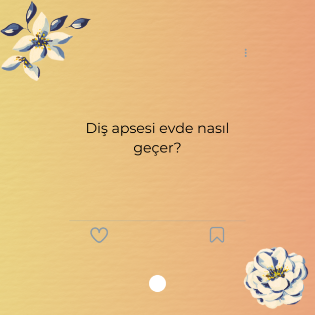 Diş apsesi evde nasıl geçer? 1