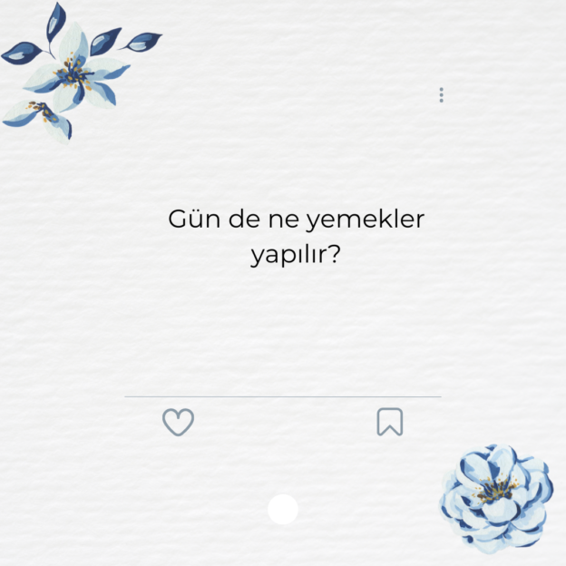 Gün de ne yemekler yapılır? 1