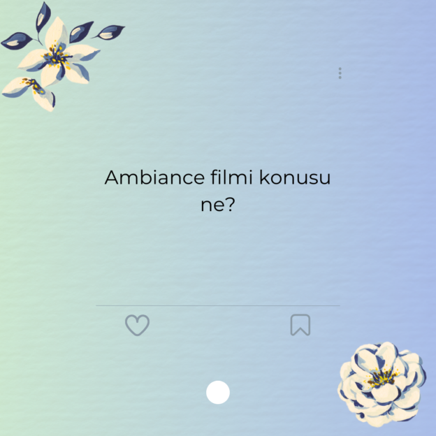 Ambiance filmi konusu ne?