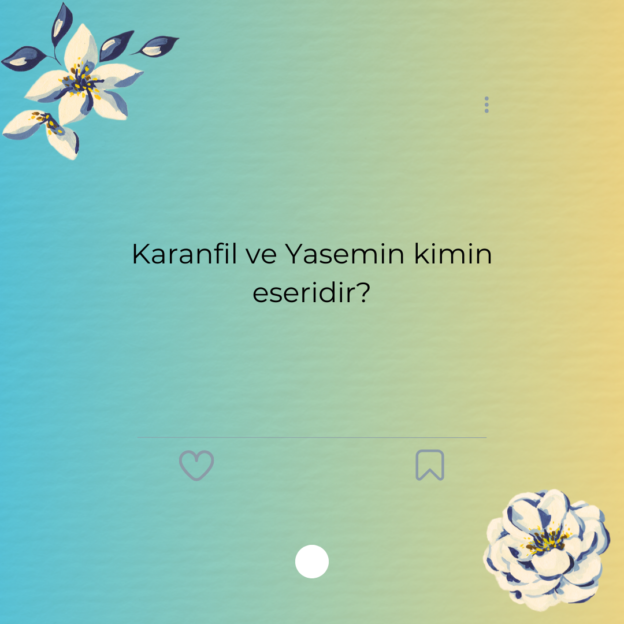 Karanfil ve Yasemin kimin eseridir? 1