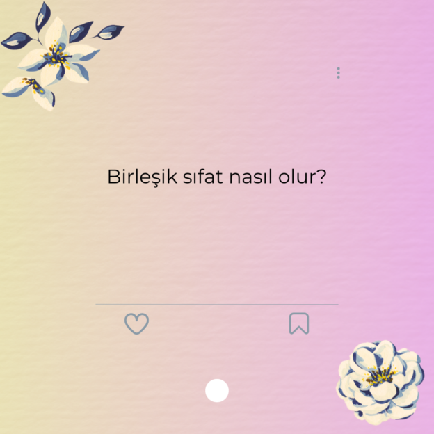 Birleşik sıfat nasıl olur? 1