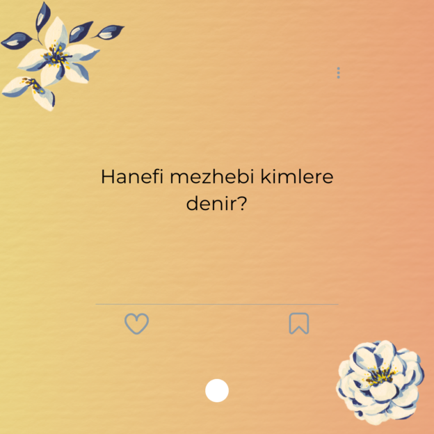 Hanefi mezhebi kimlere denir? 1