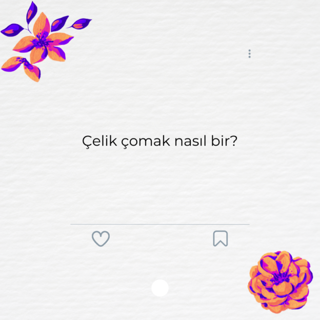 Çelik çomak nasıl bir? 1
