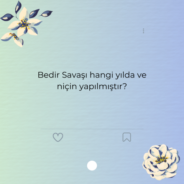 Bedir Savaşı hangi yılda ve niçin yapılmıştır?