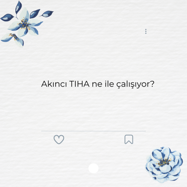 Akıncı TIHA ne ile çalışıyor? 1