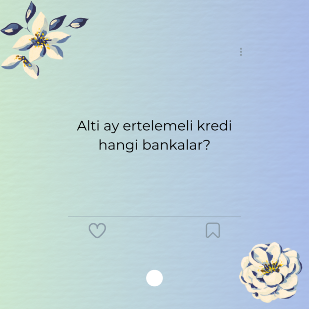 Alti ay ertelemeli kredi hangi bankalar?