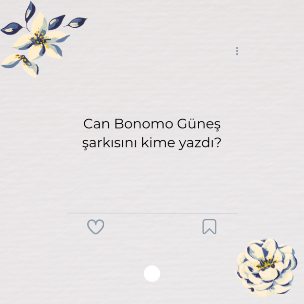 Can Bonomo Güneş şarkısını kime yazdı? 1