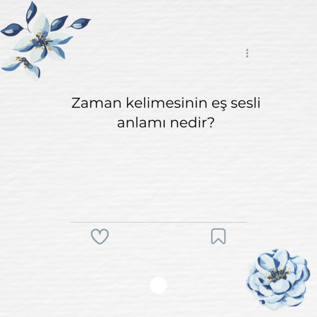 Zaman kelimesinin eş sesli anlamı nedir? 1