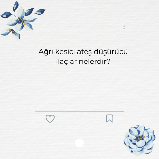 Ağrı kesici ateş düşürücü ilaçlar nelerdir? 1