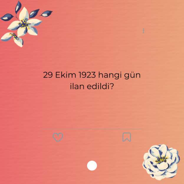 29 Ekim 1923 hangi gün ilan edildi? 1