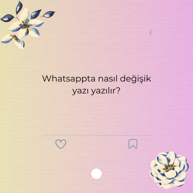 Whatsappta nasıl değişik yazı yazılır? 1