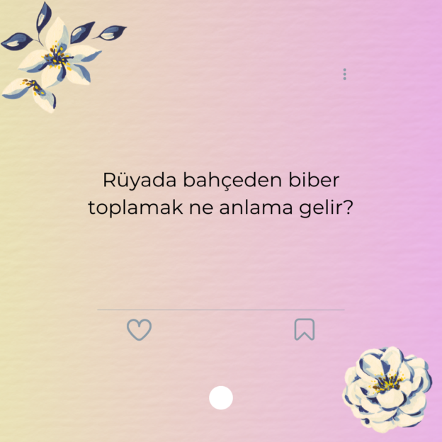 Rüyada bahçeden biber toplamak ne anlama gelir? 1