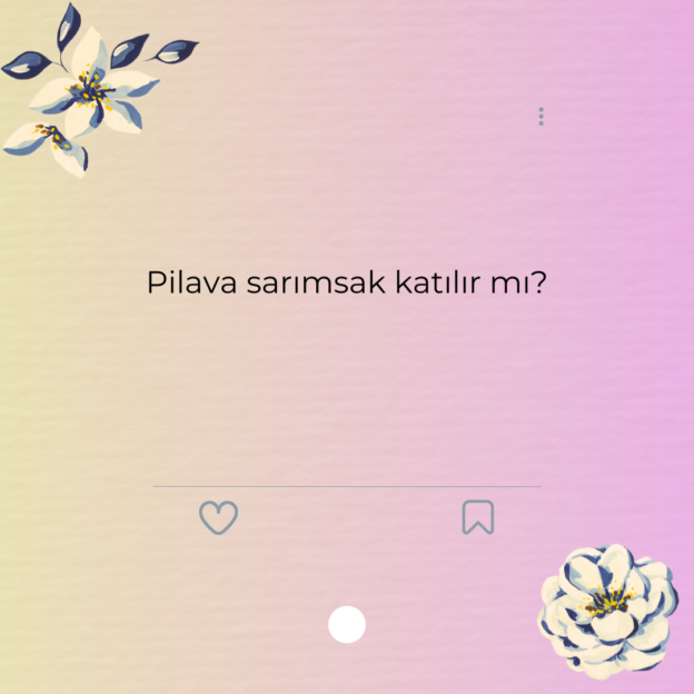 Pilava sarımsak katılır mı? 1