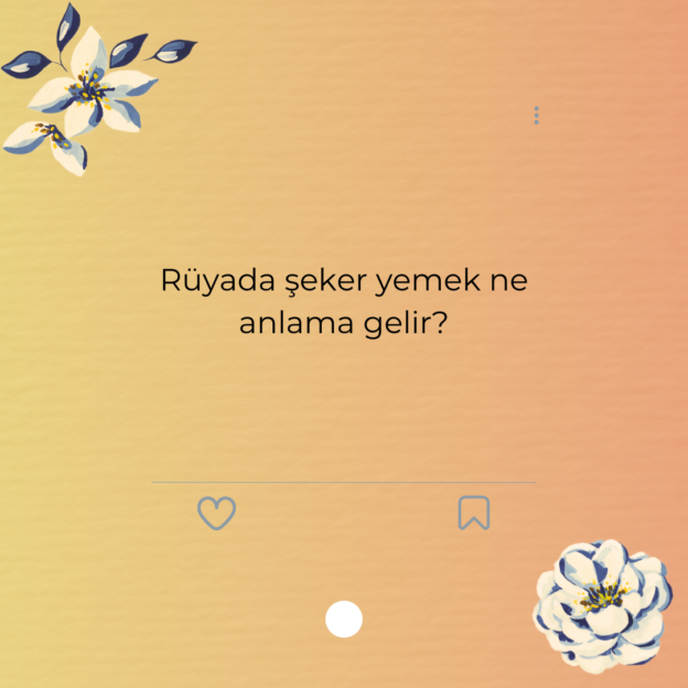 Rüyada şeker yemek ne anlama gelir?