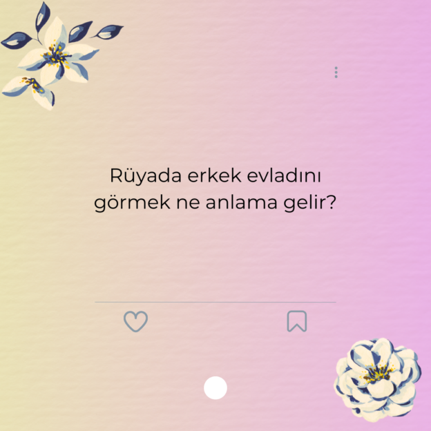 Rüyada erkek evladını görmek ne anlama gelir? 1
